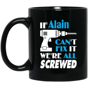 Alain Can Fix It All Best Personalised Alain Name Gift Ideas 11 oz Black Mug