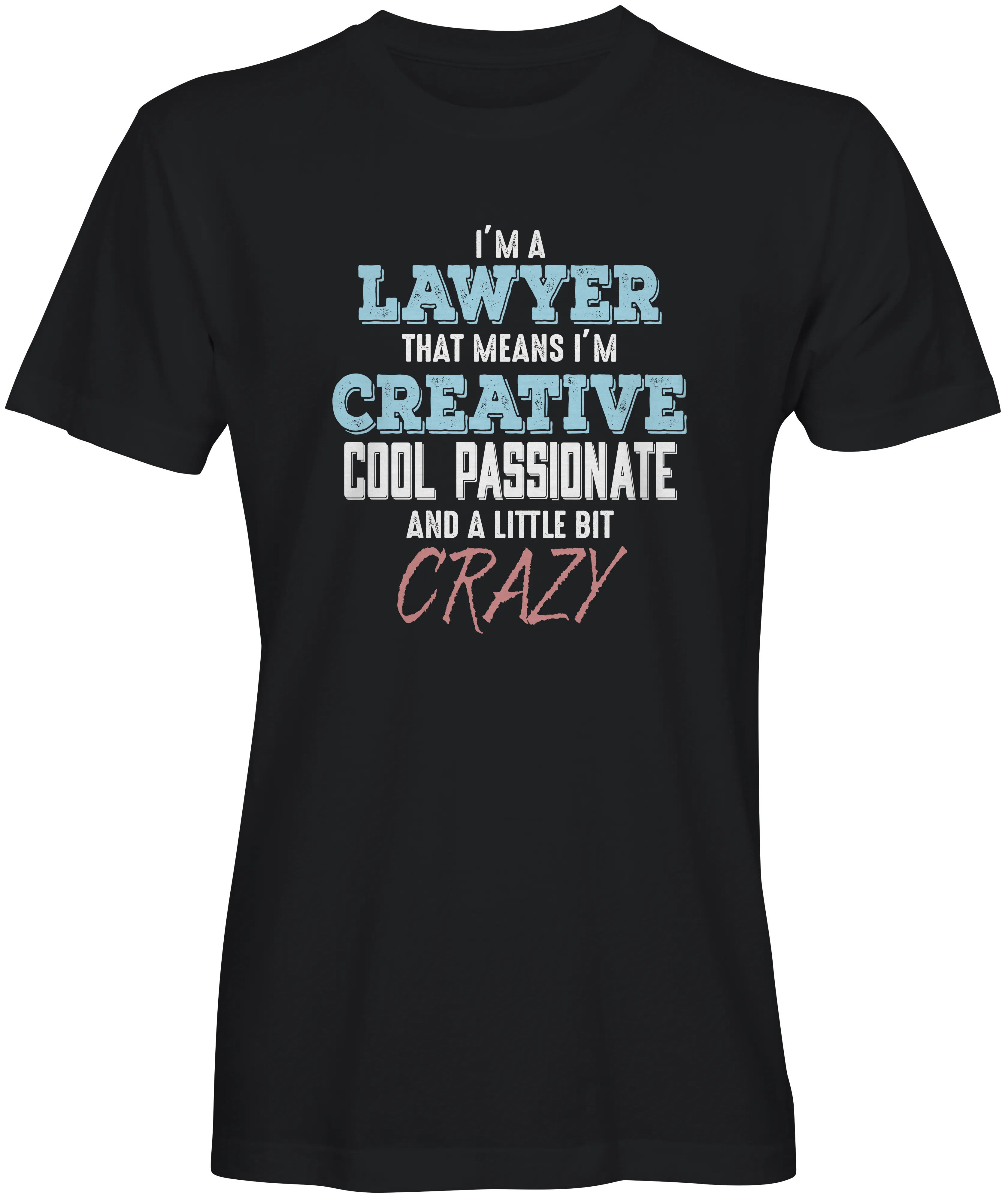 Creative Cool and Passionate Lawyer T-shirts